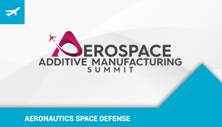Aerospace Additive Manufacturing Summit Toulouse